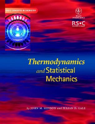 Thermodynamics and Statistical Mechanics - Seddon, John M, and Gale, Julian D