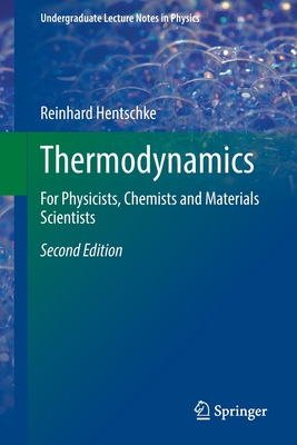 Thermodynamics: For Physicists, Chemists and Materials Scientists - Hentschke, Reinhard