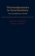 Thermodynamics in Geochemistry: The Equilibrium Model