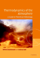 Thermodynamics of the Atmosphere: A Course in Theoretical Meteorology
