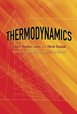 Thermodynamics - Lewis, Gilbert Newton, and Randall, Merle, and Pitzer, Kenneth S