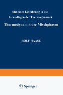 Thermodynamik Der Mischphasen: Mit Einer Einfhrung in Die Grundlagen Der Thermodynamik