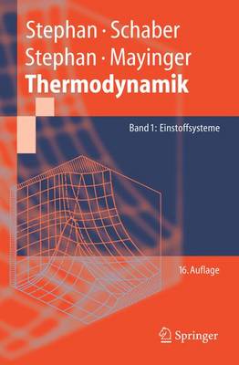 Thermodynamik. Grundlagen Und Technische Anwendungen: Band 1: Einstoffsysteme - Stephan, Karl, and Mayinger, Franz, and Stephan, Peter