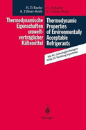 Thermodynamische Eigenschaften Umweltvertraglicher Kaltemittel / Thermodynamic Properties of Environmentally Acceptable Refrigerants: Zustandsgleichungen Und Tafeln Fur Ammoniak, R 22, R 134a, R 152a Und R 123 / Equations of State and Tables for...