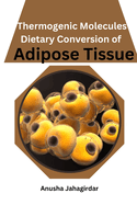 Thermogenic Molecules: Dietary Conversion of Adipose Tissue