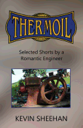Thermoil: Selected Shorts by a Romantic Engineer