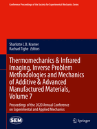 Thermomechanics & Infrared Imaging, Inverse Problem Methodologies and Mechanics of Additive & Advanced Manufactured Materials, Volume 7: Proceedings of the 2020 Annual Conference on Experimental and Applied Mechanics