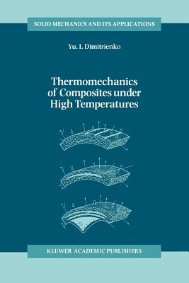 Thermomechanics of Composites under High Temperatures - Dimitrienko, Yuriy I.