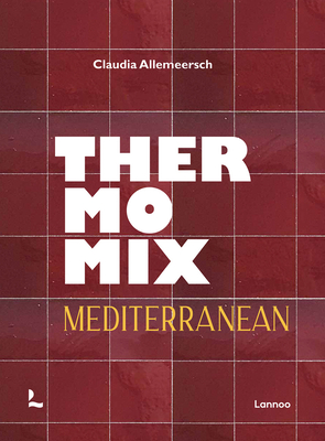 Thermomix Mediterranean - Allemeersch, Claudia