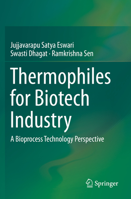 Thermophiles for Biotech Industry: A Bioprocess Technology Perspective - Eswari, Jujjavarapu Satya, and Dhagat, Swasti, and Sen, Ramkrishna