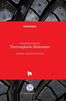 Thermoplastic Elastomers - El-Sonbati, Adel (Editor)