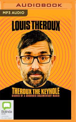 Theroux the Keyhole - Theroux, Louis (Read by)
