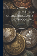 Thesaurus Nummorum Sveo-Gothicorum...