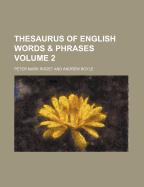 Thesaurus of English Words & Phrases Volume 2