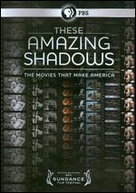 These Amazing Shadows - Kurt Norton; Paul Mariano