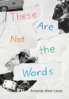 These Are Not the Words - Lewis, Amanda West