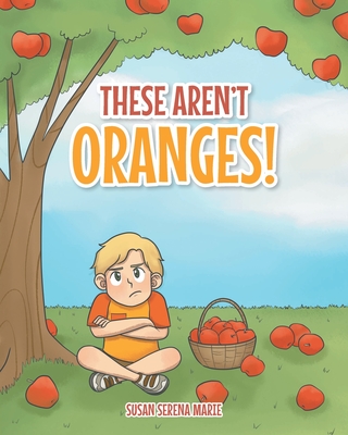 These Aren't Oranges! - Marie, Susan Serena