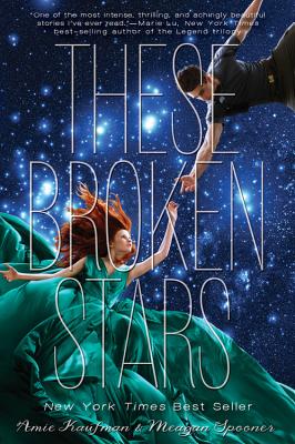These Broken Stars: A Starbound Novel - Kaufman, Amie, and Spooner, Meagan