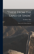 "These From the Land of Sinim": Essays on the Chinese Question