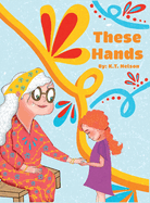 These Hands: Grandma Shares Her Story of Changes