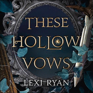 These Hollow Vows: the seductive, action-packed New York Times bestselling fantasy