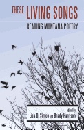 These Living Songs: Reading Montana Poetry