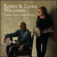 These Old Dark Hills - Robin & Linda Williams
