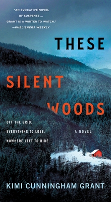 These Silent Woods - Grant, Kimi Cunningham
