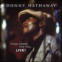 These Songs for You, Live! - Donny Hathaway