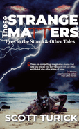 These Strange Matters: Eyes in the Storm & Other Tales