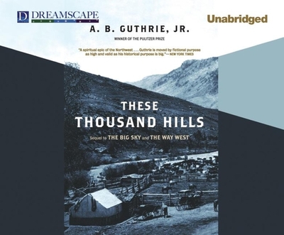 These Thousand Hills - Guthrie Jr, A B, and Foley, Kevin (Narrator)