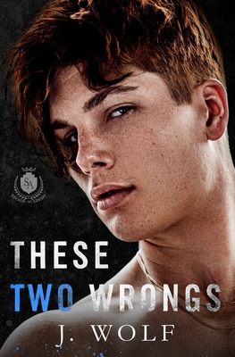 These Two Wrongs: An Enemies to Lovers Academy Romance - Wolf, Julia