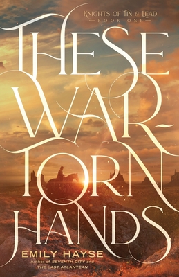 These War-Torn Hands - Hayse, Emily