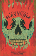 They Also Burn People