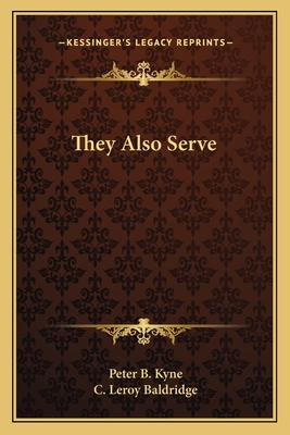 They Also Serve - Kyne, Peter B