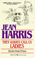 They Always Call Us Ladies - Harris, Jean