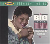 They Call Me Big Mama [Proper] - Big Mama Thornton