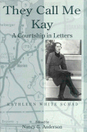 They Call Me Kay: A Courtship in Letters