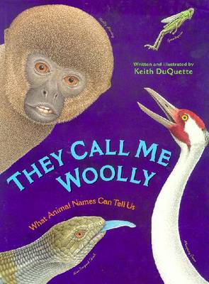 They Call Me Woolly: What Animal Names Can Tell Us - DuQuette, Keith