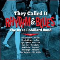 They Called It Rhythm and Blues - Duke Robillard