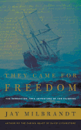 They Came for Freedom: The Forgotten, Epic Adventure of the Pilgrims