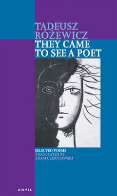 They Came to See a Poet (Revised, Enlarged) - Rozewicz, Tadeusz, and Czerniawski, Adam (Notes by)