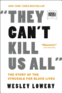 They Can't Kill Us All: The Story of the Struggle for Black Lives