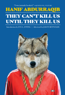 They Can't Kill Us Until They Kill Us: Expanded Edition - Abdurraqib, Hanif, and Reynolds, Jason (Afterword by), and Ewing, Eve L (Introduction by)