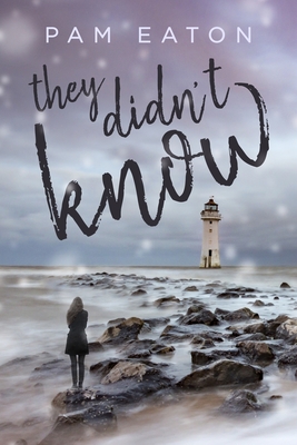 They Didn't Know - Eaton, Pam