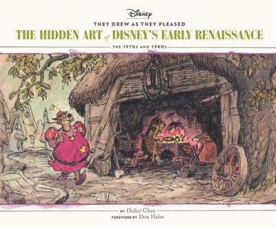 They Drew as They Pleased Vol 5: The Hidden Art of Disney's Early Renaissancethe 1970s and 1980s (Disney Animation Book, Disney Art and Film History) - Ghez, Didier, and Hahn, Don (Foreword by)
