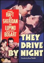 They Drive by Night - Raoul Walsh