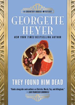 They Found Him Dead - Heyer, Georgette