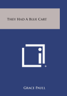 They Had a Blue Cart