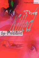 They Killed the President